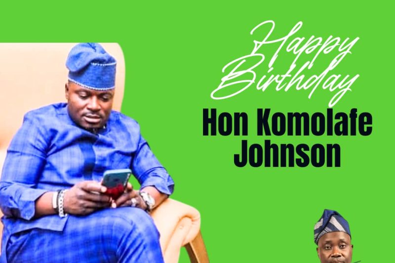 PRINCE THOMAS OLALEYE OGUNGBANGBE, PhD, HONOURS HON.KOMOLAFE JOHNSON ON HIS BIRTHDAY