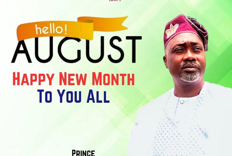 New Month of August Greetings from Prince Thomas Olaleye Ogungbangbe PhD.