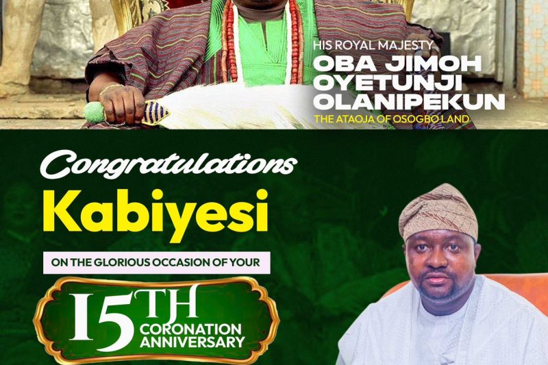 Osogbo Has Witnessed Tremendous Growth And Economic Prosperity Under Your Reign” – Ayonic Celebrates Ataoja On 15th Coronation Anniversary